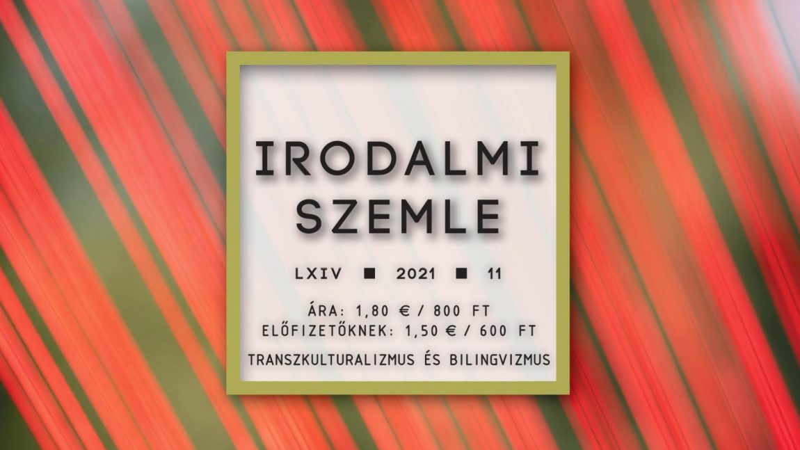 Transzkulturalizmus és bilingvizmus (Irodalmi Szemle 2021/11.)