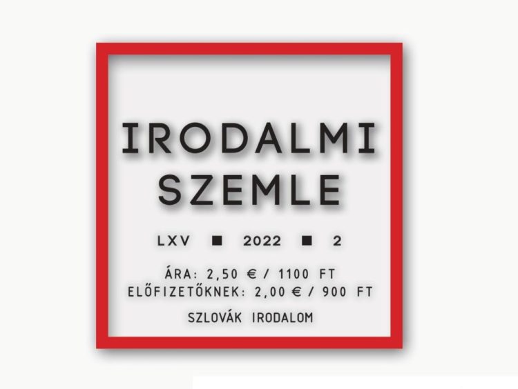 Szlovák irodalom — Irodalmi Szemle 2022/2. (tartalom)